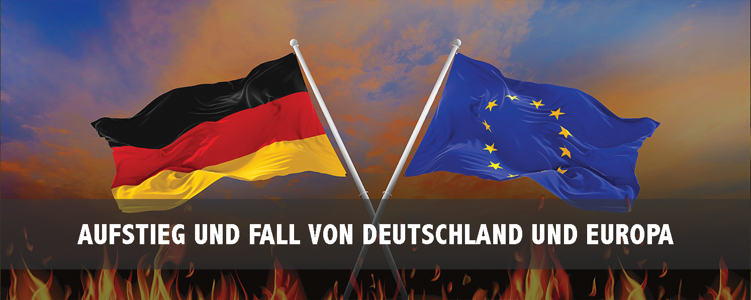 Aufstieg und Fall von Deutschland und Europa